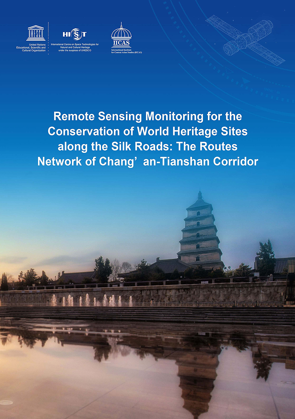 Remote Sensing Monitoring for the Conservation of World Heritage Sites along the Silk Roads: The Routes Network of Chang’an-Tianshan Corridor